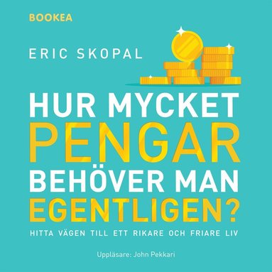 Hur mycket pengar beh�ver man egentligen? : hitta v�gen till ett rikare och friare liv