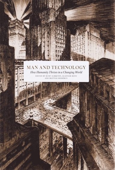 Man and technology : how humanity thrives in a changing world (inbunden)