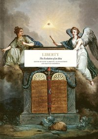 Liberty : The Evolution of an Idea (inbunden)
