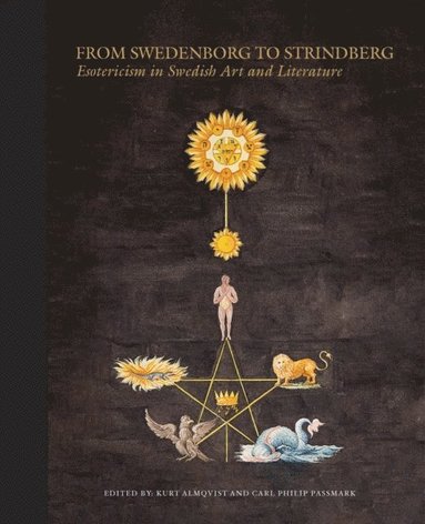 From Swedenborg to Strindberg : esotericism in Swedish art and literature (hftad)