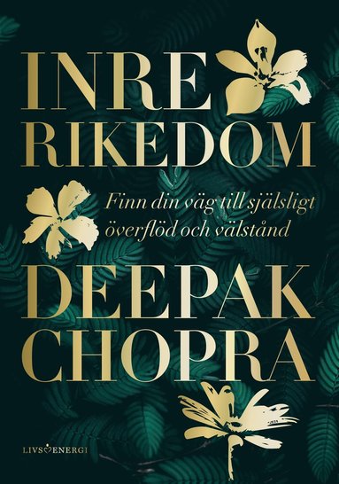 Inre rikedom : finn din väg till själsligt överflöd och välstånd (häftad)