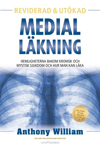 Medial l�kning : hemligheterna bakom kronisk och mystisk sjukdom och hur man kan l�ka (inbunden)