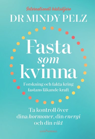 Fasta som kvinna  : forskning och fakta kring fastans läkande kraft (häftad)