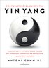 Den fullstndiga guiden till yin yang : en illustrativ upptcktsresa genom det kinesiska konceptet om motsatser, balans och harmoni