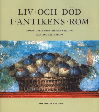 Liv Och Död I Antikens Rom (häftad)