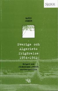 Sverige och Algeriets frigörelse 1954-1962 (häftad)