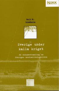 Sverige under kalla kriget - En dokumentsamling om Sveriges neutralitetspol (hftad)