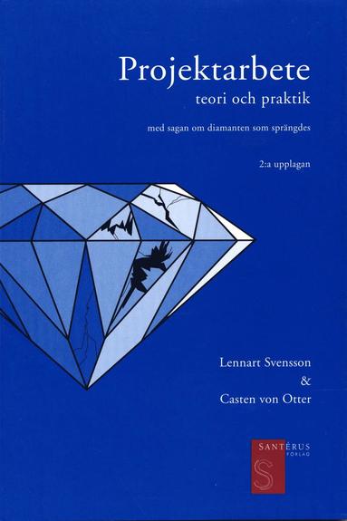 Projektarbete : Teori Och Praktik : Med Sagan Om Diamanten Som Sprngdes (hftad)