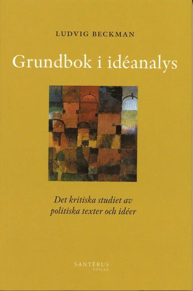 Grundbok i idanalys - Det kritiska studiet av politiska texter och ider (inbunden)