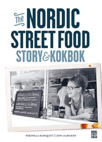 The Nordic street food : story & kokbok (inbunden)