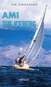 Ami the Iceberg : jag måste ha havet om jag inte skall dö! (häftad)