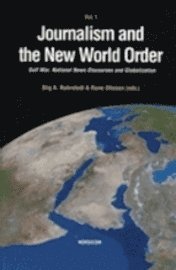Journalism and the new world order. Gulf War, national news discourses and globalization (kartonnage)