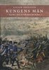 Kungens män. Karl XII:s Drabantkår