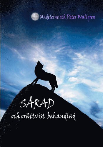 Sårad och orättvist behandlad (häftad)