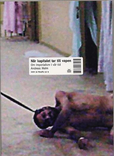 N�r kapitalet tar till vapen : Om imperialism i v�r tid (inbunden)