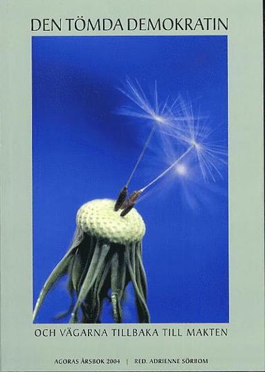 Den t�mda demokratin - och v�garna tillbaka till makten (inbunden)