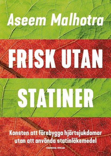 Frisk utan statiner : konsten att f�rebygga hj�rtsjukdomar utan att anv�nda statinl�kemedel (h�ftad)