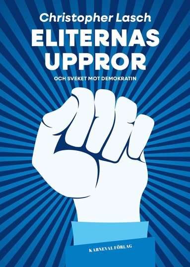 Eliternas uppror och sveket mot demokratin (inbunden)