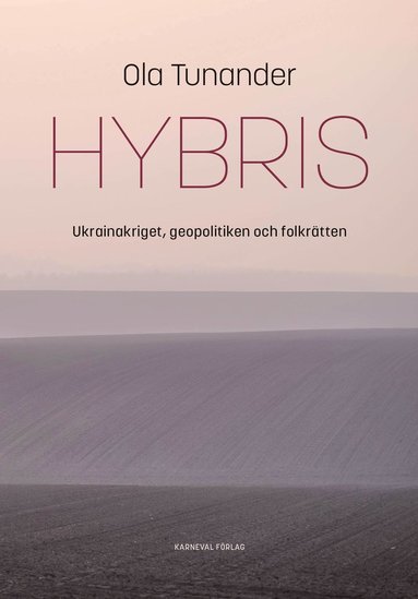 Hybris : Ukrainakriget, geopolitiken och folkrtten (pocket)