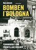 Bomben i Bologna : terrord�det som f�rbryllade v�rlden
