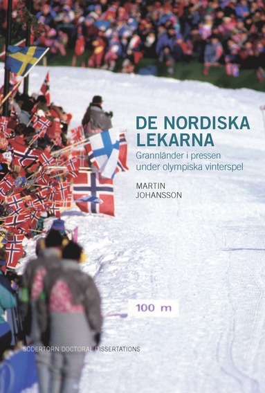 De nordiska lekarna: Grannlnder i pressen under olympiska vinterspel (inbunden)