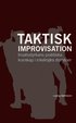 Taktisk improvisation : insatsstyrkans praktiska kunskap i ickelinj�ra dom�ner