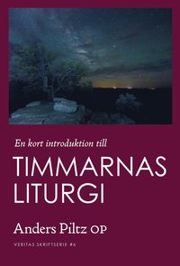 En kort introduktion till Timmarnas liturgi (hftad)