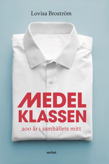 Medelklassen : 200 �r i samh�llets mitt (h�ftad)