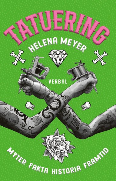Tatuering : myter, fakta, historia, framtid (hftad)