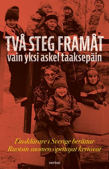 Tv steg framt : finsklrare i Sverige berttar / Vain yksi askel taaksepin : ruotsin suomen opettajat kertovat (hftad)