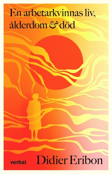 En arbetarkvinnas liv, lderdom och dd (inbunden)