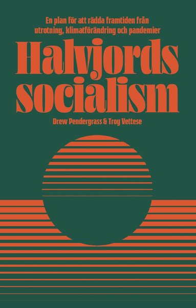 Halvjordssocialism : en plan fr att rdda framtiden (inbunden)