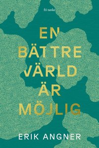 En bttre vrld r mjlig (inbunden)