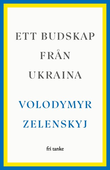 Ett budskap frn Ukraina : tal 2019-2022 (inbunden)