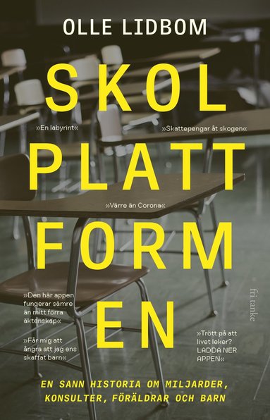 Skolplattformen : en sann historia om miljarder, konsulter, frldrar och barn (inbunden)