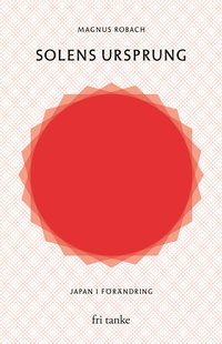 Solens ursprung : Japan i förändring (e-bok)