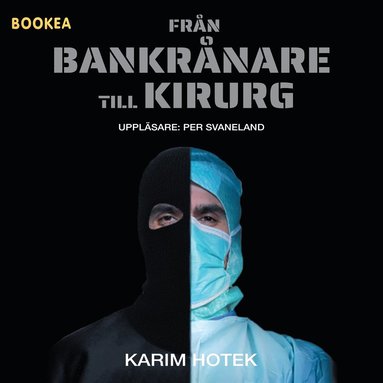 Från bankrånare till kirurg : verklighetsbaserad roman (e-bok)