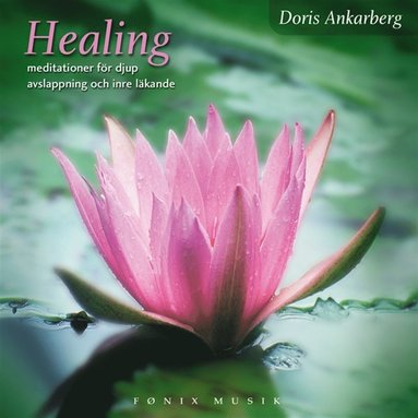 Healing - meditationer fr djup avslappning (ljudbok)