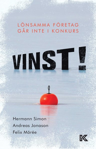 Vinst! : l�nsamma f�retag g�r inte i konkurs (h�ftad)