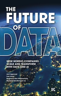The future of data : how Nordic companies scale and transform with data and AI (häftad)