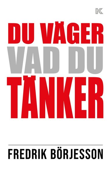Du v�ger vad du t�nker (inbunden)