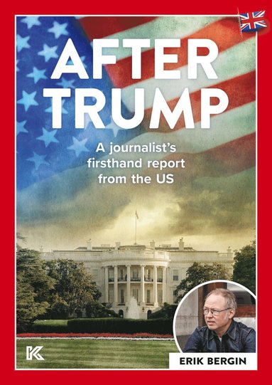 After Trump: A journalist"s firsthand report from the US (inbunden)
