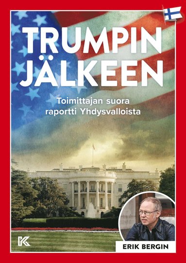 Trumpin J�lkeen: Toimittajan suora raportti Yhdysvalloista (inbunden)