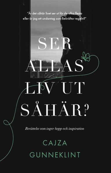 Ser allas liv ut s� h�r? (h�ftad)