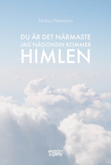 Du r det nrmaste jag ngonsin kommer himlen (inbunden)