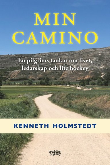 Min Camino : en pilgrims tankar om livet, ledarskap och lite hockey (pocket)