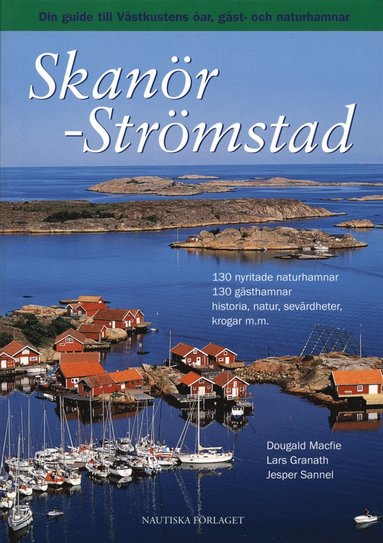 Skanör - Strömstad : din guide till Västkustens öar, gäst- och naturhamnar (inbunden)