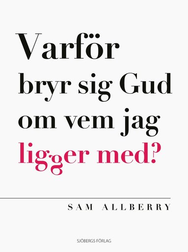 Varfr bryr sig Gud om vem jag ligger med (inbunden)