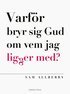Varfr bryr sig Gud om vem jag ligger med