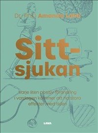 Sittsjukan : varje liten positiv förändring i vardagen kommer att ha stora effekter med tiden (häftad)